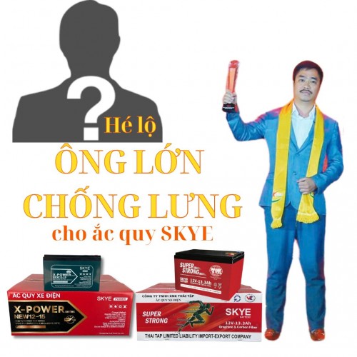 HÉ LỘ ÔNG LỚN CHỐNG LƯNG cho Ắc Quy SKYE - Thái Tập