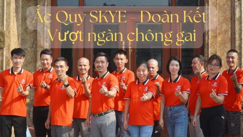 Ắc quy SKYE - Đoàn kết vượt ngàn chông gai