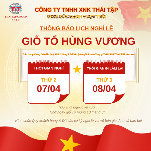 THÔNG BÁO LỊCH NGHỈ LỄ GIỖ TỔ HÙNG VƯƠNG CÔNG TY TNHH XNK THÁI TẬP