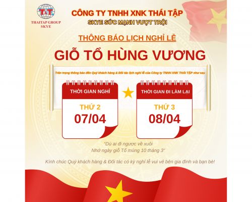 THÔNG BÁO LỊCH NGHỈ LỄ GIỖ TỔ HÙNG VƯƠNG CÔNG TY TNHH XNK THÁI TẬP